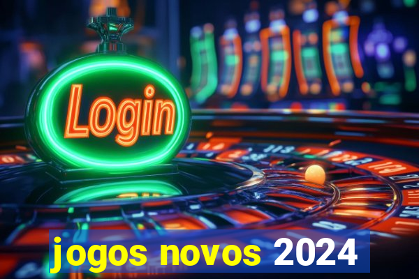 jogos novos 2024